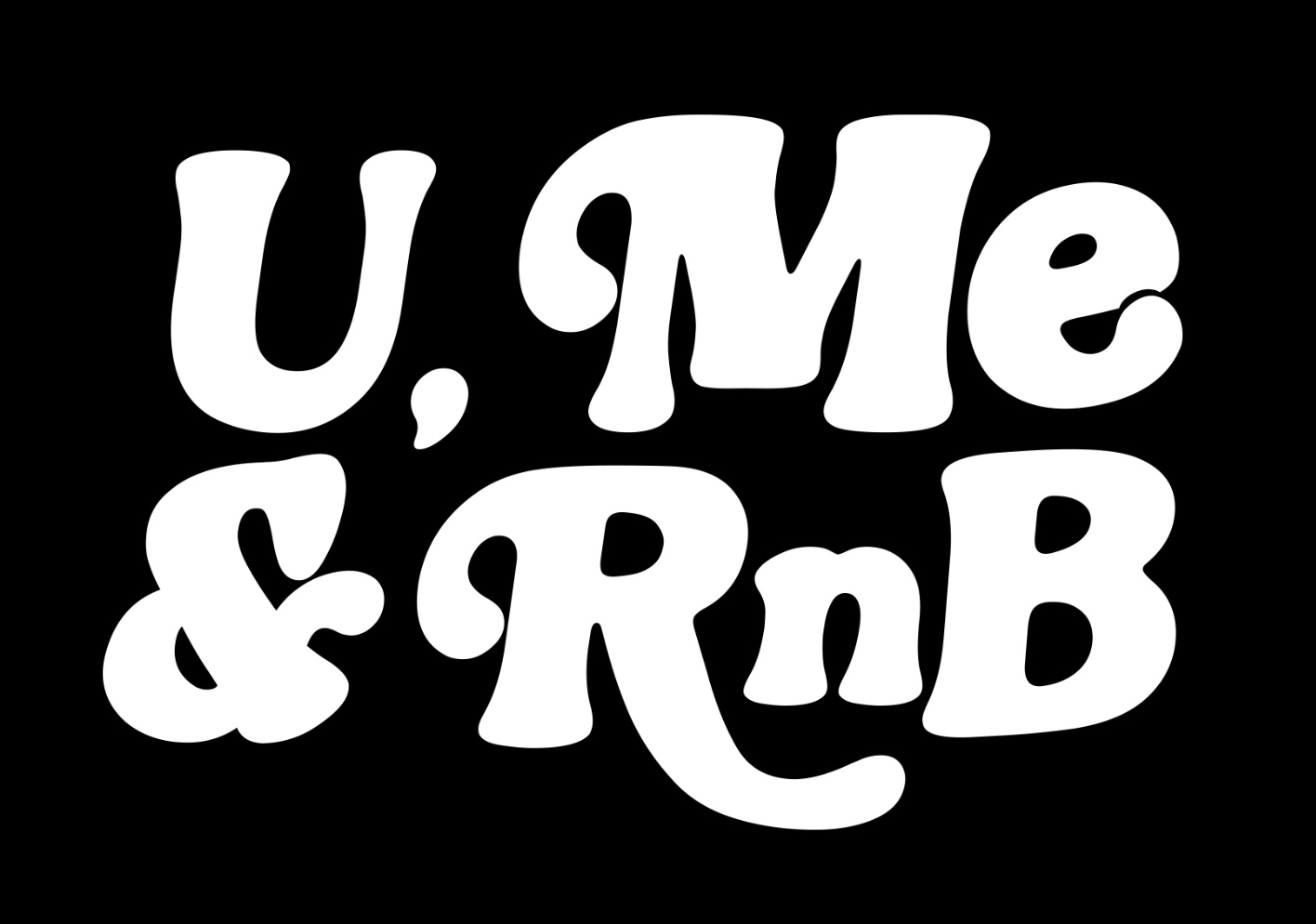 U, Me & RnB